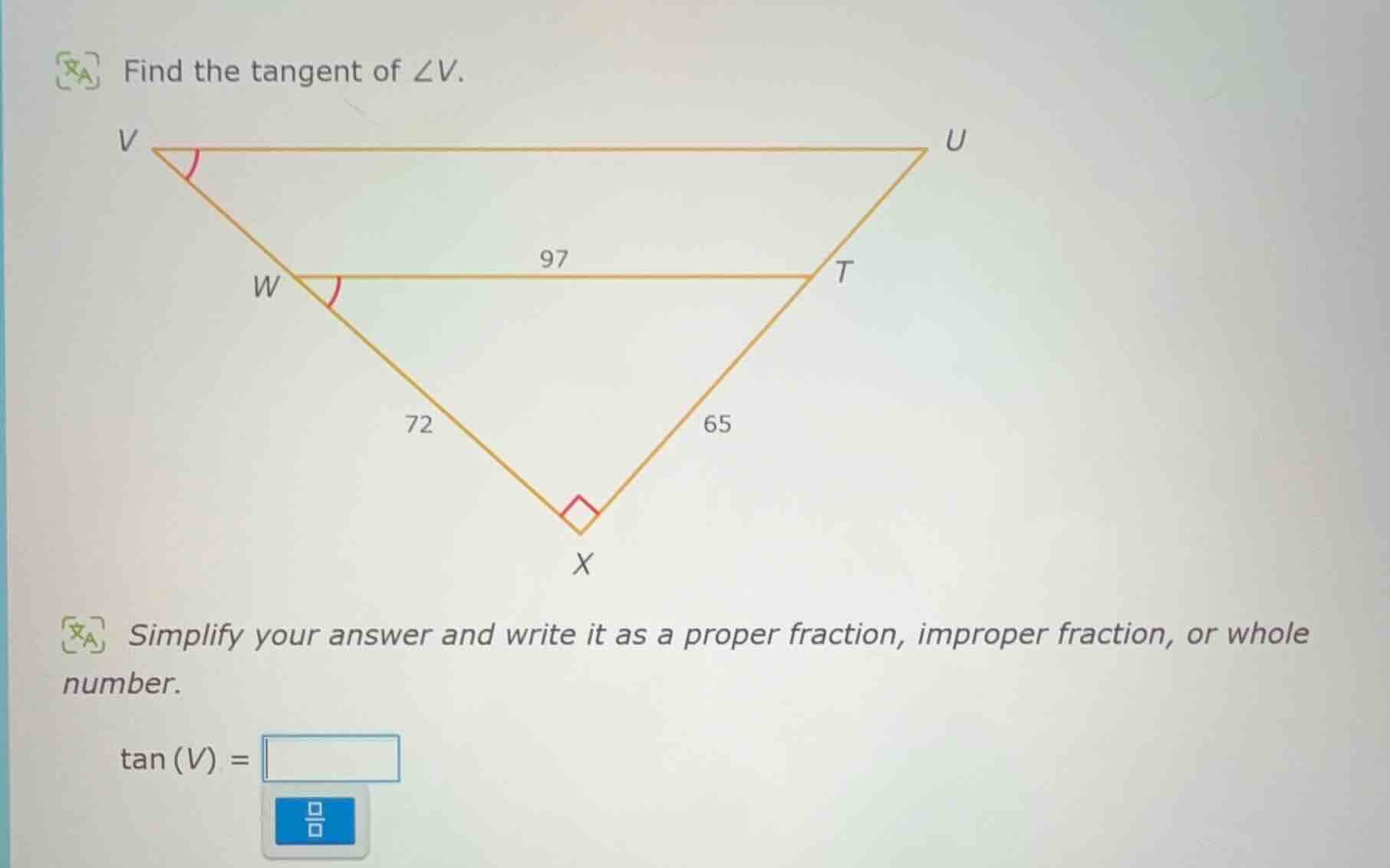 find the tangent of $angle v$.\nsimplify your answer and write it as a proper fraction, improper fraction, or whole number.\n$\tan(v) = square$