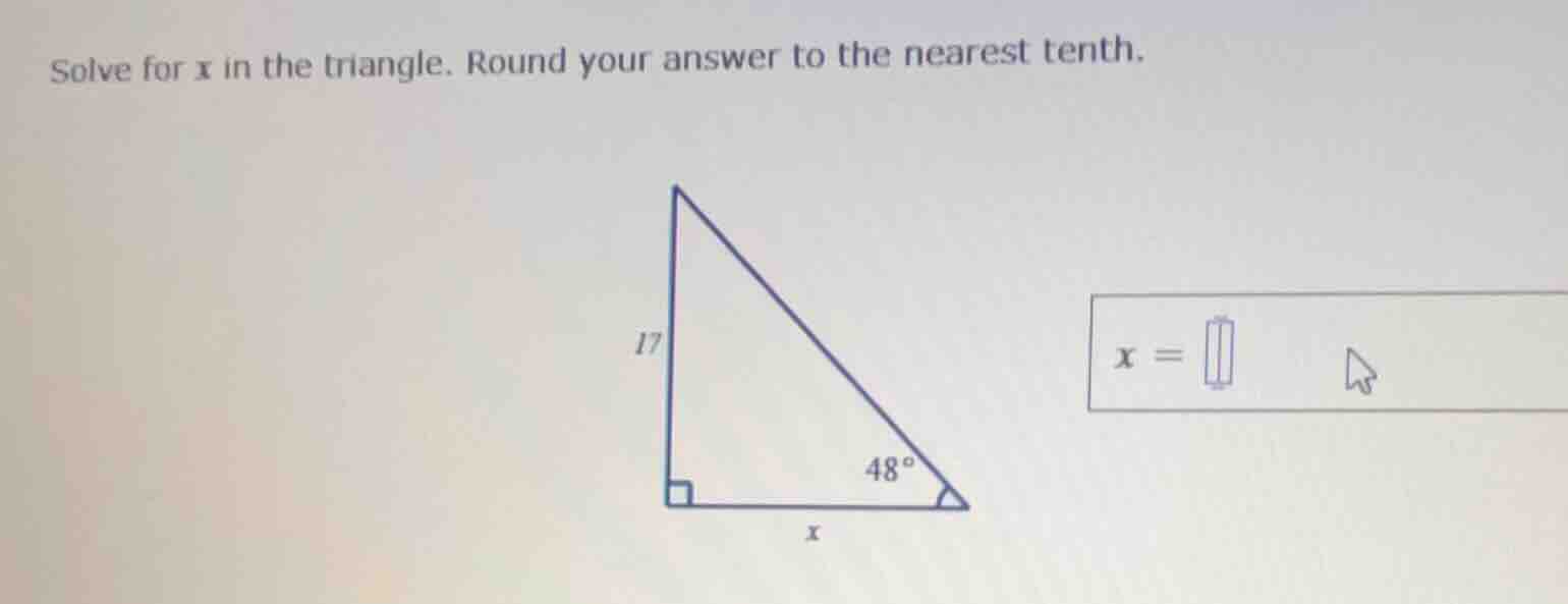 solve for $x$ in the triangle. round your answer to the nearest tenth.\n$x = \\square$