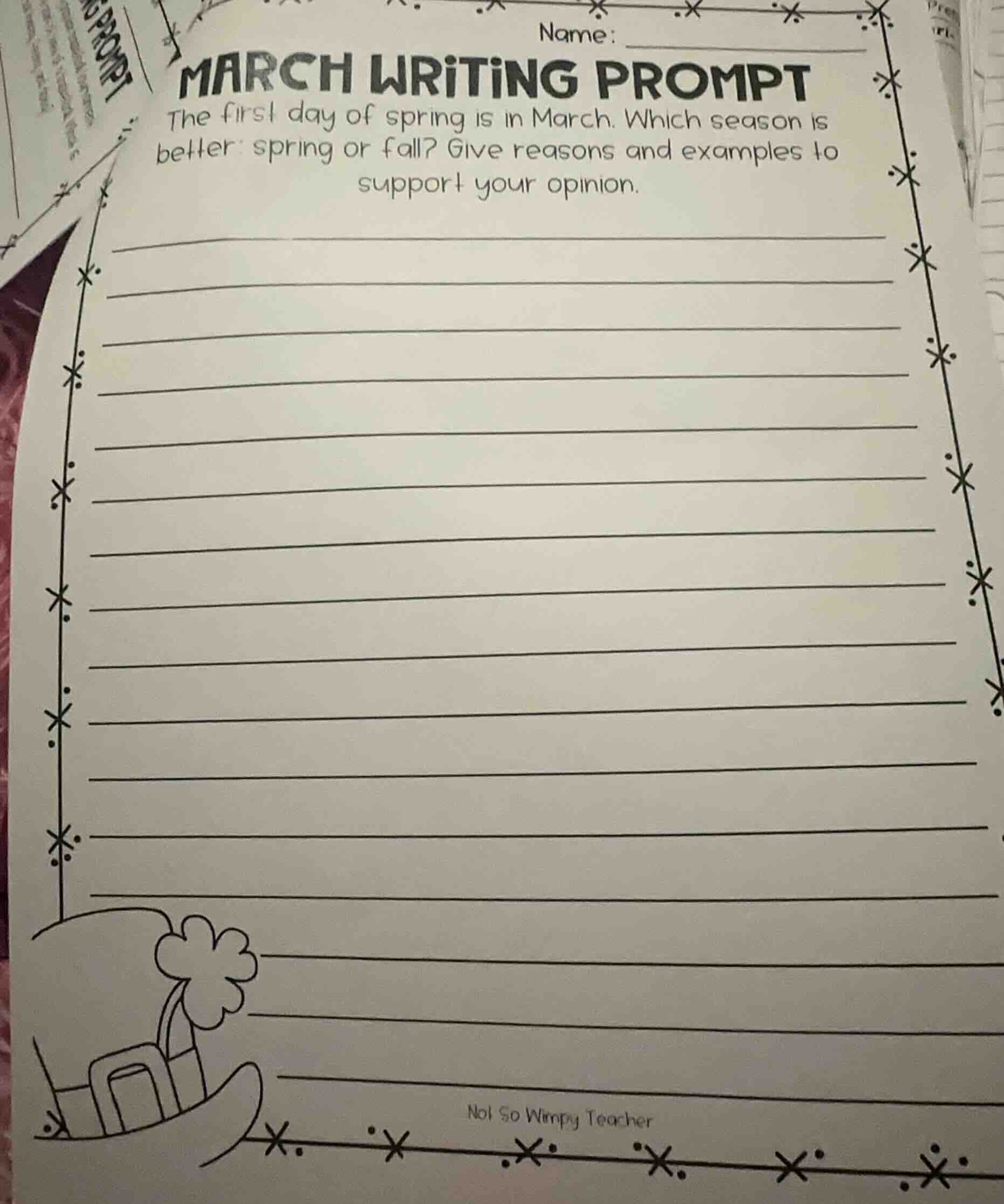 name:march writing promptthe first day of spring is in march. which season is better: spring or fall? give reasons and examples to support your opinion.not so wimpy teacher