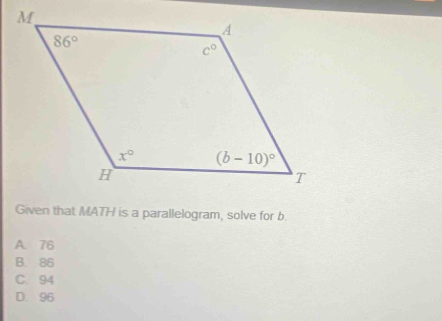 given that math is a parallelogram, solve for b.\na. 76\nb. 86\nc. 94\nd. 96