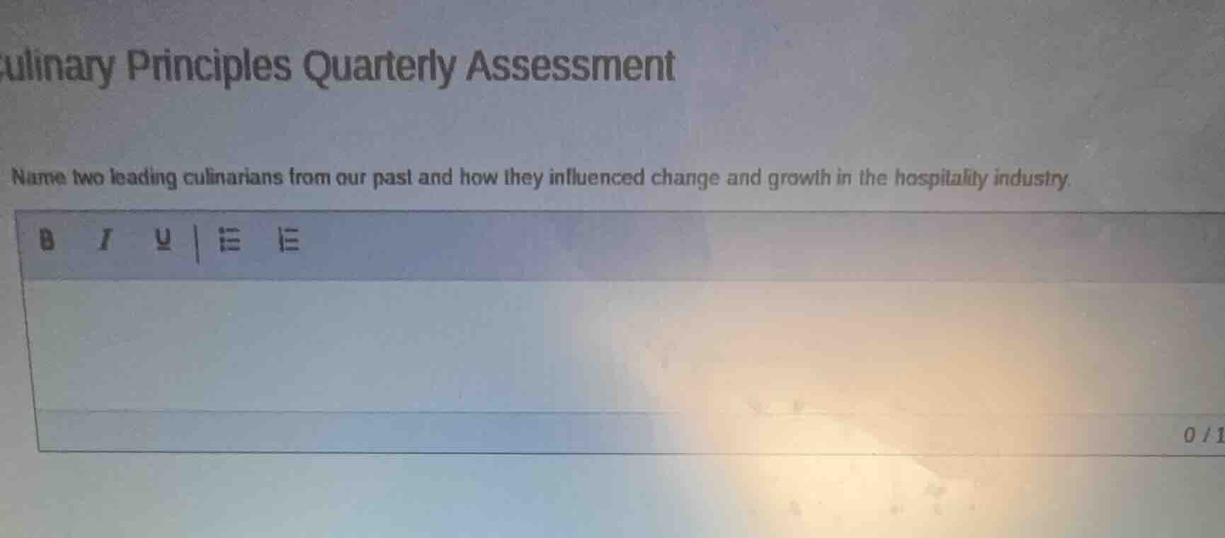 culinary principles quarterly assessment\nname two leading culinarians from our past and how they influenced change and growth in the hospitality industry.