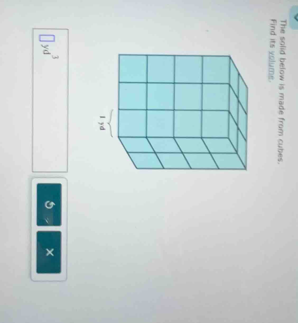 the solid below is made from cubes.\nfind its volume.\n$square$ yd$^3$\n1 yd
