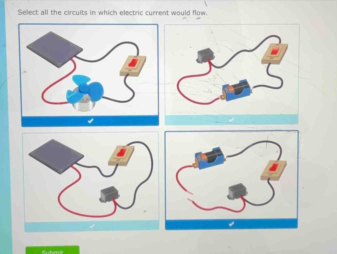 select all the circuits in which electric current would flow.