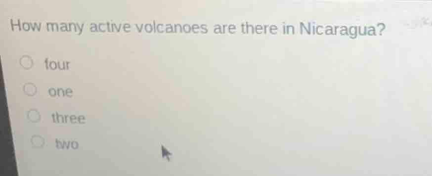 how many active volcanoes are there in nicaragua?\n\nfour\none\nthree\ntwo