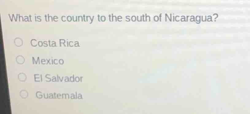 what is the country to the south of nicaragua?\n\ncosta rica\nmexico\nel salvador\nguatemala