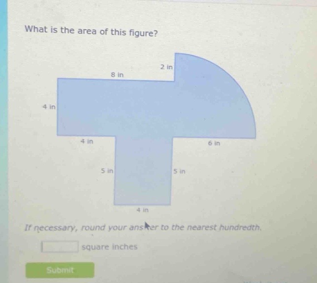 what is the area of this figure?\nif necessary, round your answer to the nearest hundredth.\nsquare inches
