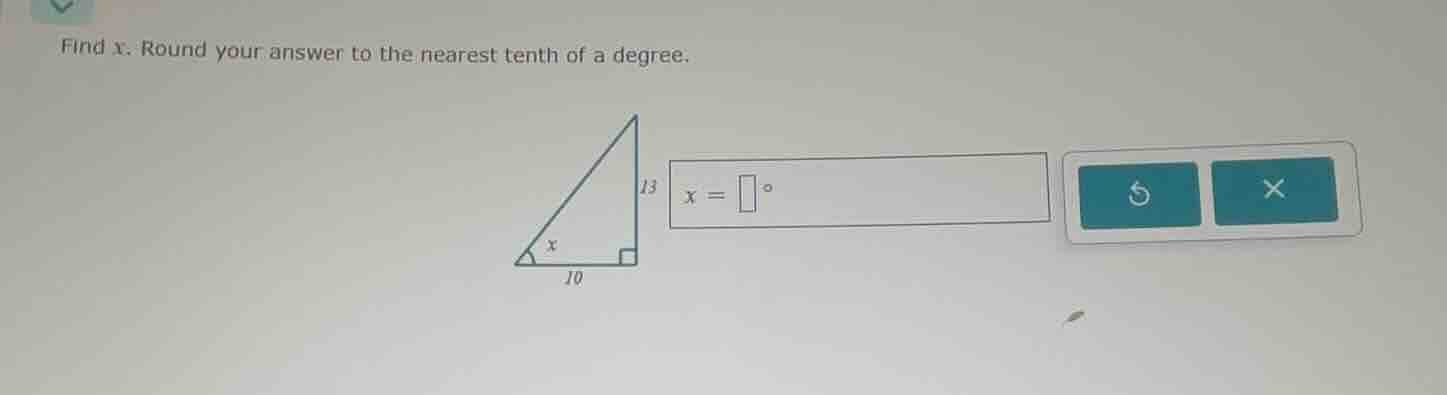 find x. round your answer to the nearest tenth of a degree.\nx = °