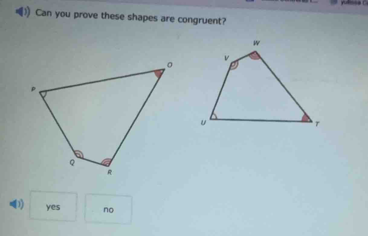 can you prove these shapes are congruent?\nyes\nno