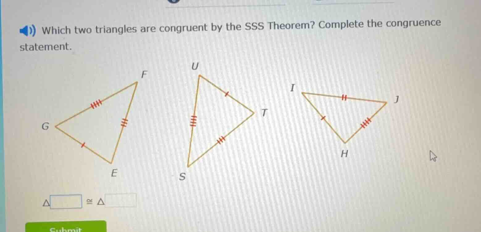which two triangles are congruent by the sss theorem? complete the congruence statement.\n$\\delta \\square \\cong \\delta \\square$