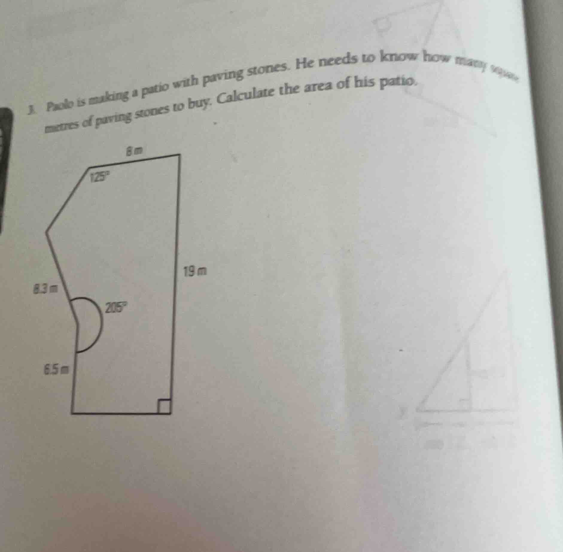 3. paolo is making a patio with paving stones. he needs to know how many square metres of paving stones to buy. calculate the area of his patio.