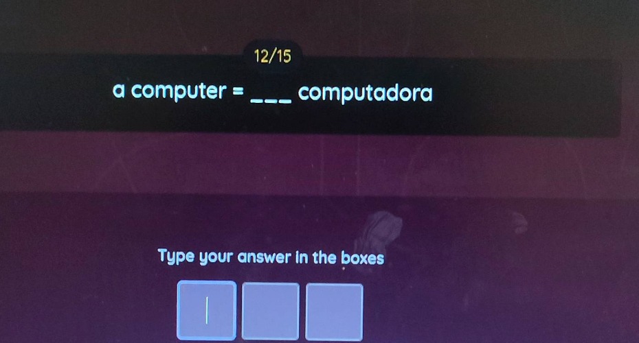 a computer = ___ computadora\ntype your answer in the boxes