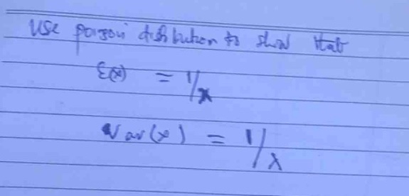 use poisson distribution to show that\n$e(x) = \\lambda$\n$var(x) = \\lambda$