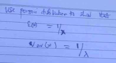 use poisson distribution to show that\n$$e(x) = \\lambda$$\n$$var(x) = \\lambda$$