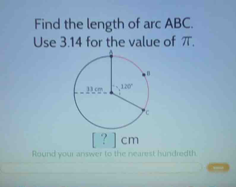 find the length of arc abc.\nuse 3.14 for the value of $\\pi$.\n ? cm\nround your answer to the nearest hundredth.