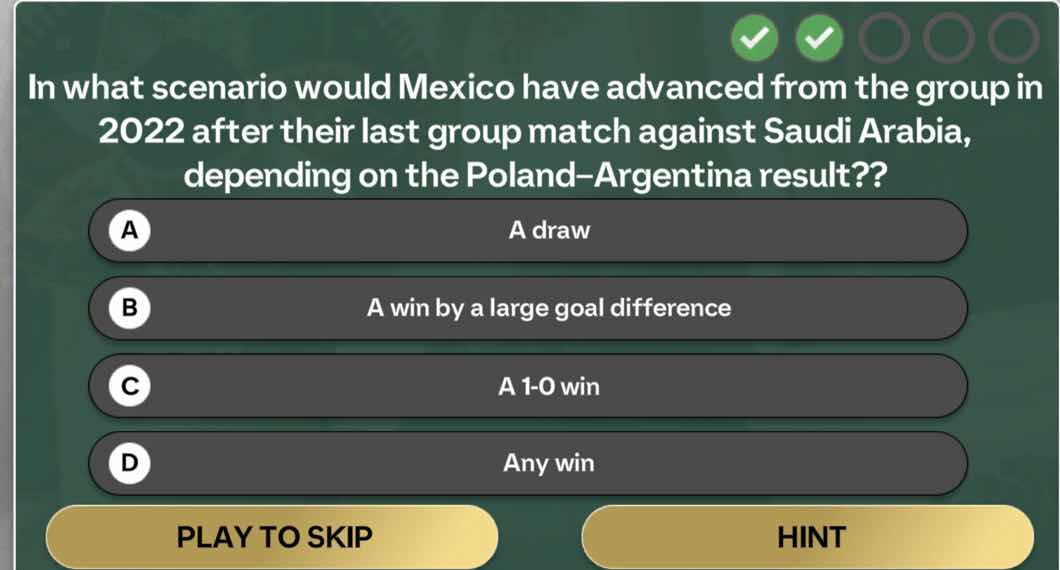 in what scenario would mexico have advanced from the group in 2022 after their last group match against saudi arabia, depending on the poland-argentina result??\n\na a draw\nb a win by a large goal difference\nc a 1-0 win\nd any win