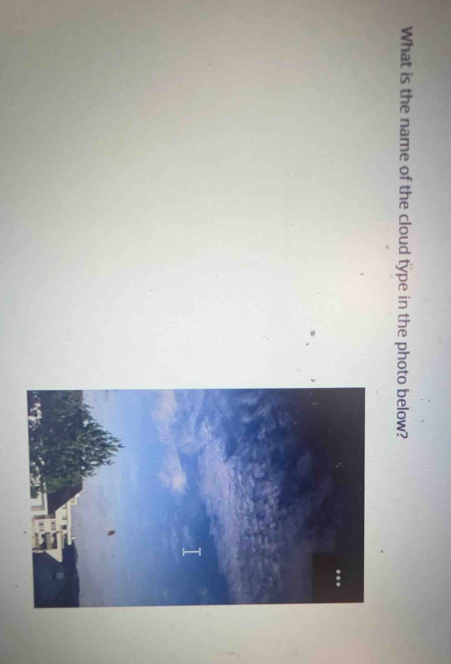 what is the name of the cloud type in the photo below?