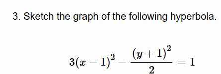 3. sketch the graph of the following hyperbola.\n\n$$3(x-1)^{2}-\\frac{(y+1)^{2}}{2}=1$$