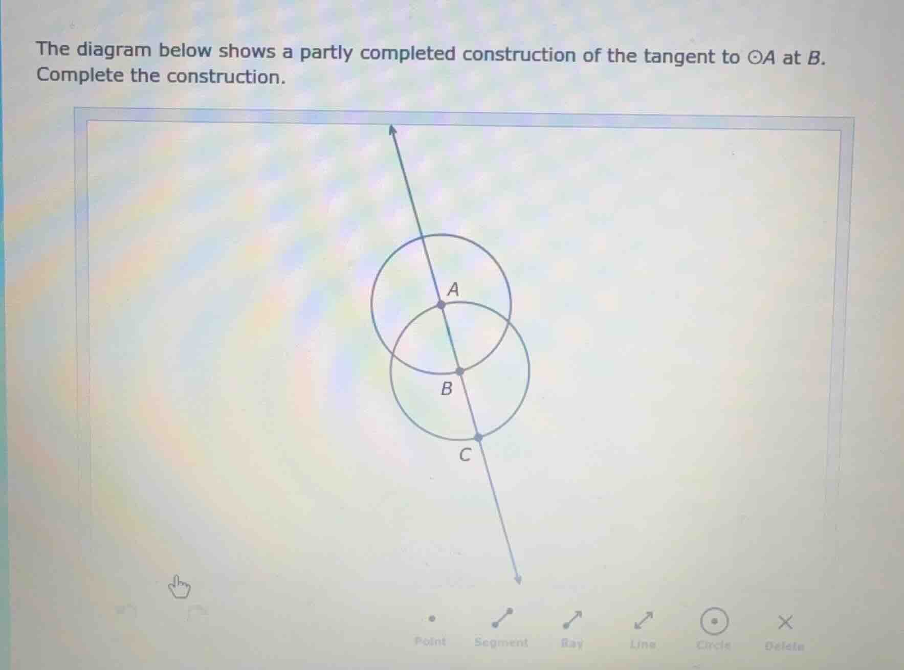 the diagram below shows a partly completed construction of the tangent to $\\odot a$ at $b$. complete the construction.