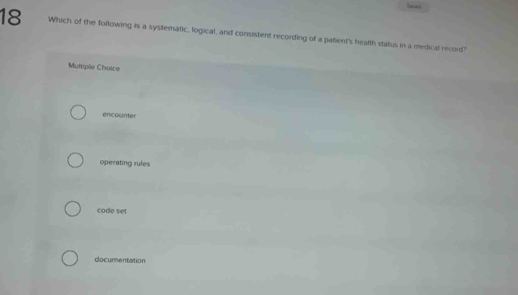 18 which of the following is a systematic, logical, and consistent reco…
